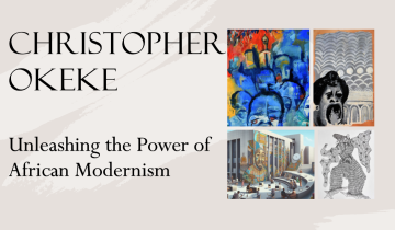 Christopher Okeke: Unleashing the Power of African Modernism!